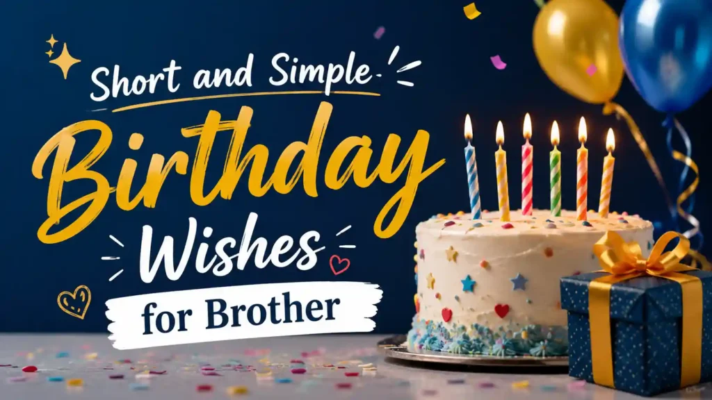 Short and Simple Birthday Wishes for Brother